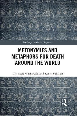 Metonymies and Metaphors for Death Around the World - Wojciech Wachowski,Karen Sullivan - cover