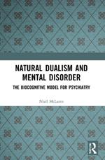 Natural Dualism and Mental Disorder: The Biocognitive Model for Psychiatry