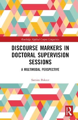 Discourse Markers in Doctoral Supervision Sessions: A Multimodal Perspective - Samira Bakeer - cover