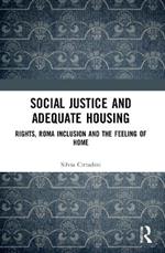 Social Justice and Adequate Housing: Rights, Roma Inclusion and the Feeling of Home