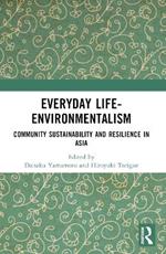 Everyday Life-Environmentalism: Community Sustainability and Resilience in Asia