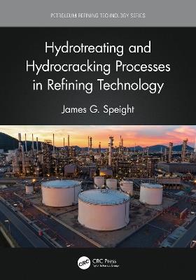 Hydrotreating and Hydrocracking Processes in Refining Technology - James G. Speight - cover