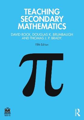 Teaching Secondary Mathematics - David Rock,Douglas K. Brumbaugh,Thomas J. P. Brady - cover