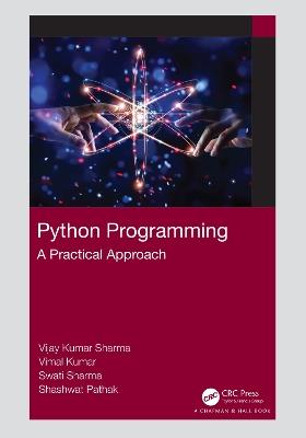Python Programming: A Practical Approach - Vijay Kumar Sharma,Vimal Kumar,Swati Sharma - cover