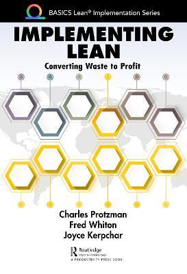 Implementing Lean: Converting Waste to Profit - Charles Protzman,Fred Whiton,Joyce Kerpchar - cover
