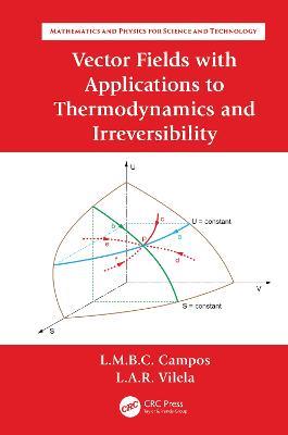 Vector Fields with Applications to Thermodynamics and Irreversibility - Luis Manuel Braga da Costa Campos,Luís António Raio Vilela - cover
