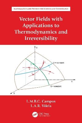 Vector Fields with Applications to Thermodynamics and Irreversibility - Luis Manuel Braga da Costa Campos,Luís António Raio Vilela - cover