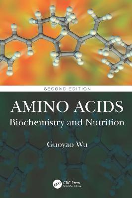 Amino Acids: Biochemistry and Nutrition - Guoyao Wu - cover