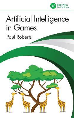 Artificial Intelligence in Games - Paul Roberts - cover