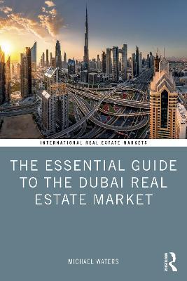 The Essential Guide to the Dubai Real Estate Market - Michael Waters - cover