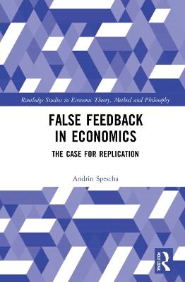 False Feedback in Economics: The Case for Replication - Andrin Spescha - cover