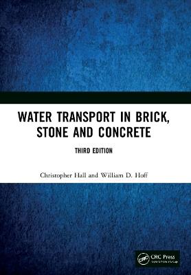 Water Transport in Brick, Stone and Concrete - Christopher Hall,William D. Hoff - cover