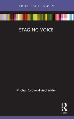 Staging Voice - Michal Grover-Friedlander - cover