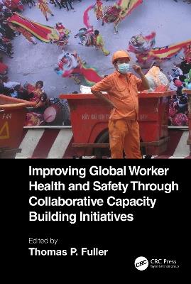 Improving Global Worker Health and Safety Through Collaborative Capacity Building Initiatives - cover