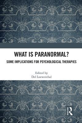 What is Paranormal?: Some Implications for Psychological Therapies - cover