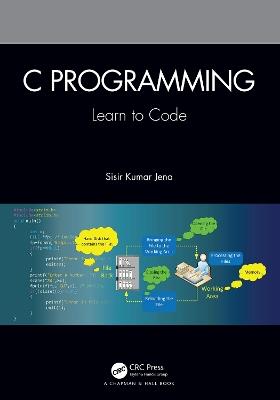 C Programming: Learn to Code - Sisir Kumar Jena - cover