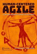 Human-Centered Agile: A Unified Approach for Better Outcomes