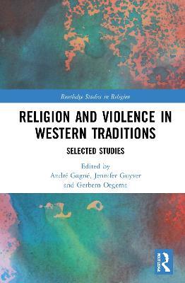 Religion and Violence in Western Traditions: Selected Studies - cover