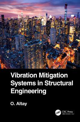 Vibration Mitigation Systems in Structural Engineering - Okyay Altay - cover
