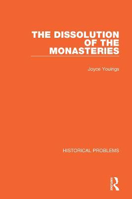 The Dissolution of the Monasteries - Joyce Youings - cover