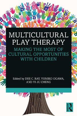 Multicultural Play Therapy: Making the Most of Cultural Opportunities with Children - cover