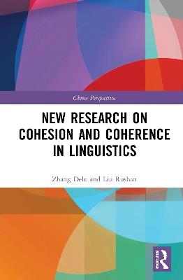 New Research on Cohesion and Coherence in Linguistics - Zhang Delu,Liu Rushan - cover
