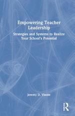 Empowering Teacher Leadership: Strategies and Systems to Realize Your School’s Potential