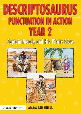 Descriptosaurus Punctuation in Action Year 2: Captain Moody and His Pirate Crew: Captain Moody and His Pirate Crew - Adam Bushnell - cover