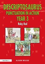 Descriptosaurus Punctuation in Action Year 3: Ruby Red: Ruby Red