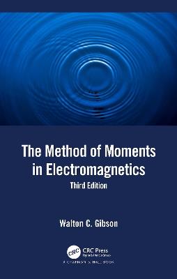 The Method of Moments in Electromagnetics - Walton C. Gibson - cover