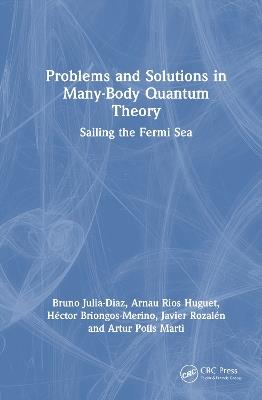 Problems and Solutions in Many-Body Quantum Theory: Sailing the Fermi Sea - Bruno Julia-Diaz,Arnau Rios Huguet,Héctor Briongos Merino - cover