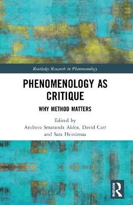 Phenomenology as Critique: Why Method Matters - cover
