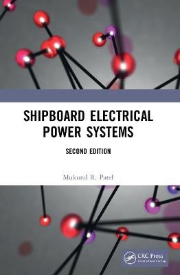 Shipboard Electrical Power Systems - Mukund R. Patel - cover