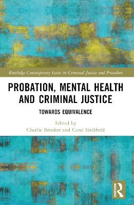 Probation, Mental Health and Criminal Justice: Towards Equivalence - cover