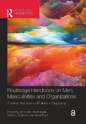 Routledge Handbook on Men, Masculinities and Organizations: Theories, Practices and Futures of Organizing - cover