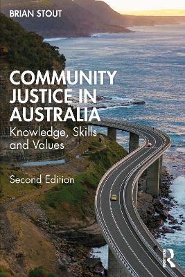 Community Justice in Australia: Knowledge, Skills and Values - Brian Stout - cover