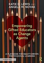 Empowering Gifted Educators as Change Agents: A Playbook for Equity-Driven Professional Learning