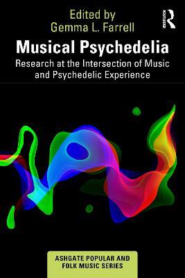 Musical Psychedelia: Research at the Intersection of Music and Psychedelic Experience - cover