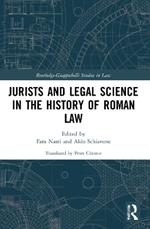 Jurists and Legal Science in the History of Roman Law