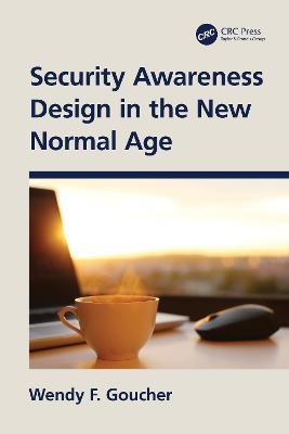 Security Awareness Design in the New Normal Age - Wendy F. Goucher - cover