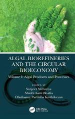 Algal Biorefineries and the Circular Bioeconomy: Algal Products and Processes