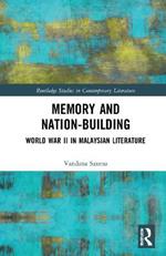 Memory and Nation-Building: World War II in Malaysian Literature