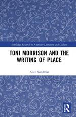 Toni Morrison and the Writing of Place
