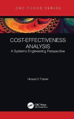 Cost-Effectiveness Analysis: A Systems Engineering Perspective - Howard Eisner - cover