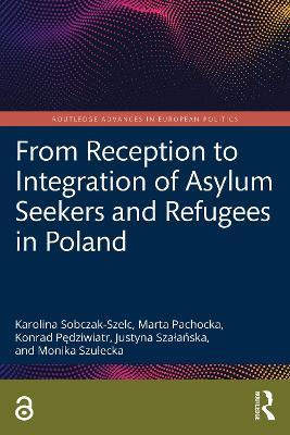 From Reception to Integration of Asylum Seekers and Refugees in Poland - Karolina Sobczak-Szelc,Marta Pachocka,Konrad Pedziwiatr - cover