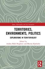 Territories, Environments, Politics: Explorations in Territoriology