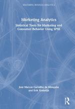 Marketing Analytics: Statistical Tools for Marketing and Consumer Behavior Using SPSS