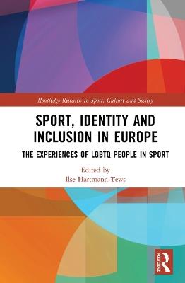 Sport, Identity and Inclusion in Europe: The Experiences of LGBTQ People in Sport - cover
