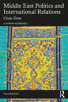 Middle East Politics and International Relations: Crisis Zone - Shahram Akbarzadeh - cover