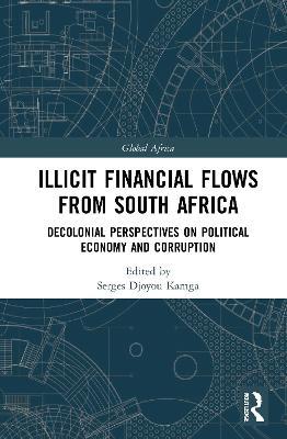 Illicit Financial Flows from South Africa: Decolonial Perspectives on Political Economy and Corruption - cover